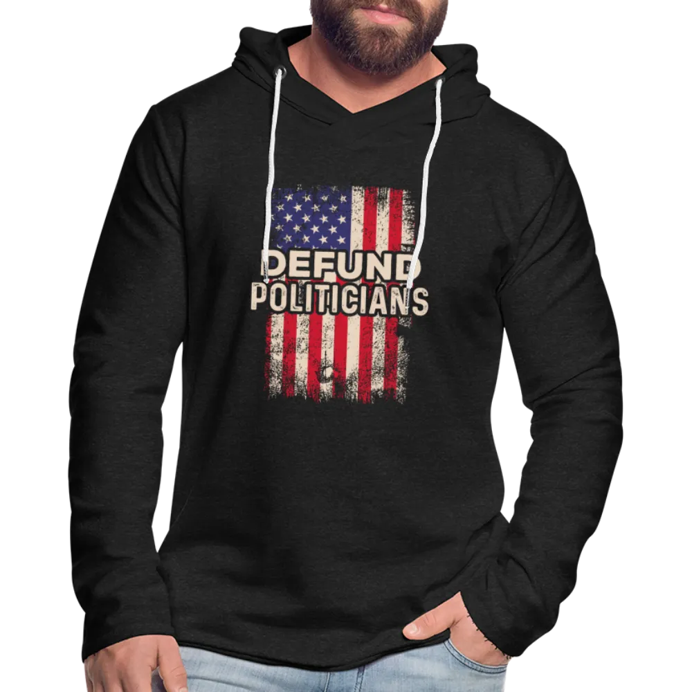 Defund Politicians Lightweight Terry Hoodie