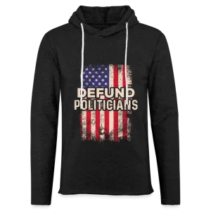 Defund Politicians Lightweight Terry Hoodie