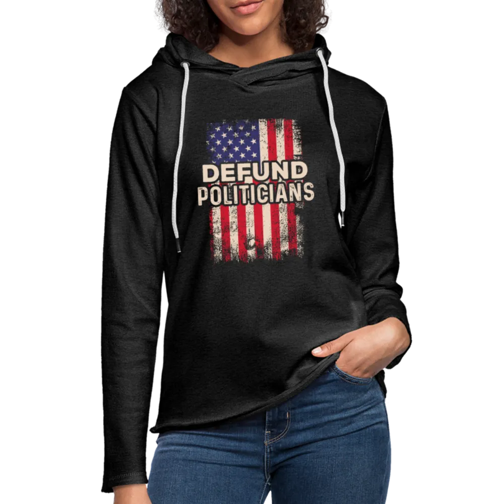 Defund Politicians Lightweight Terry Hoodie