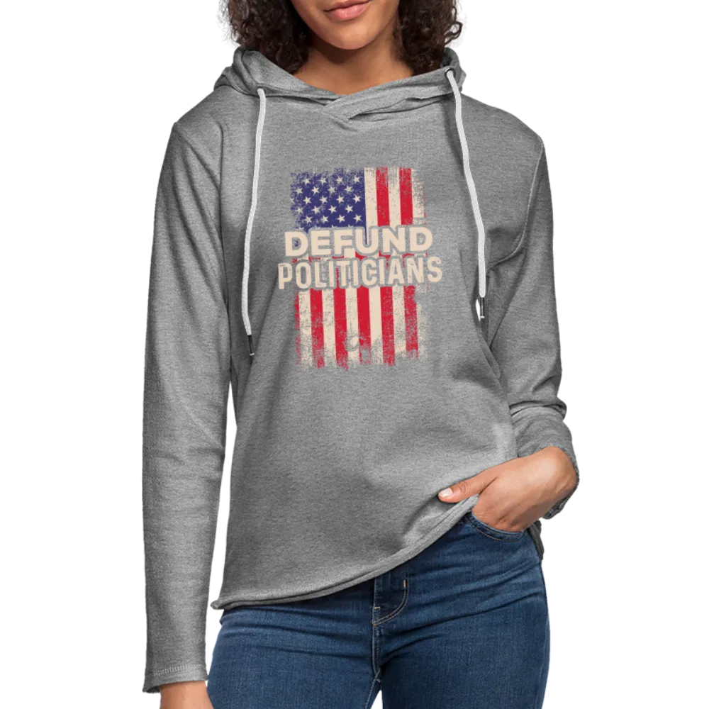 Defund Politicians Lightweight Terry Hoodie