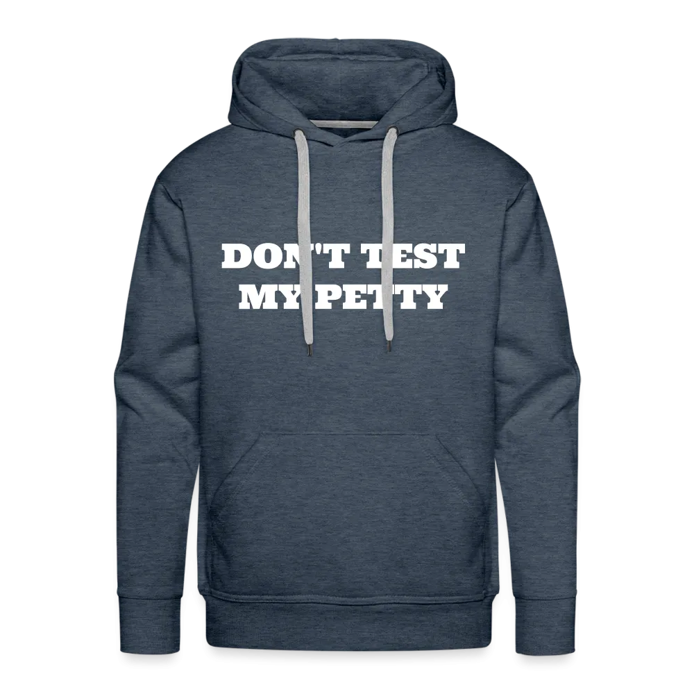 Dont Test My Petty - Hoodie