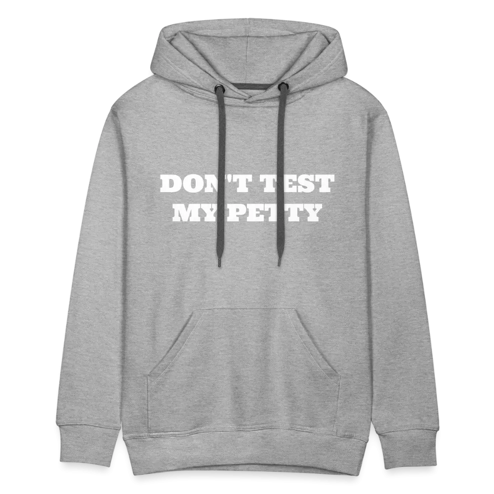 Dont Test My Petty - Hoodie