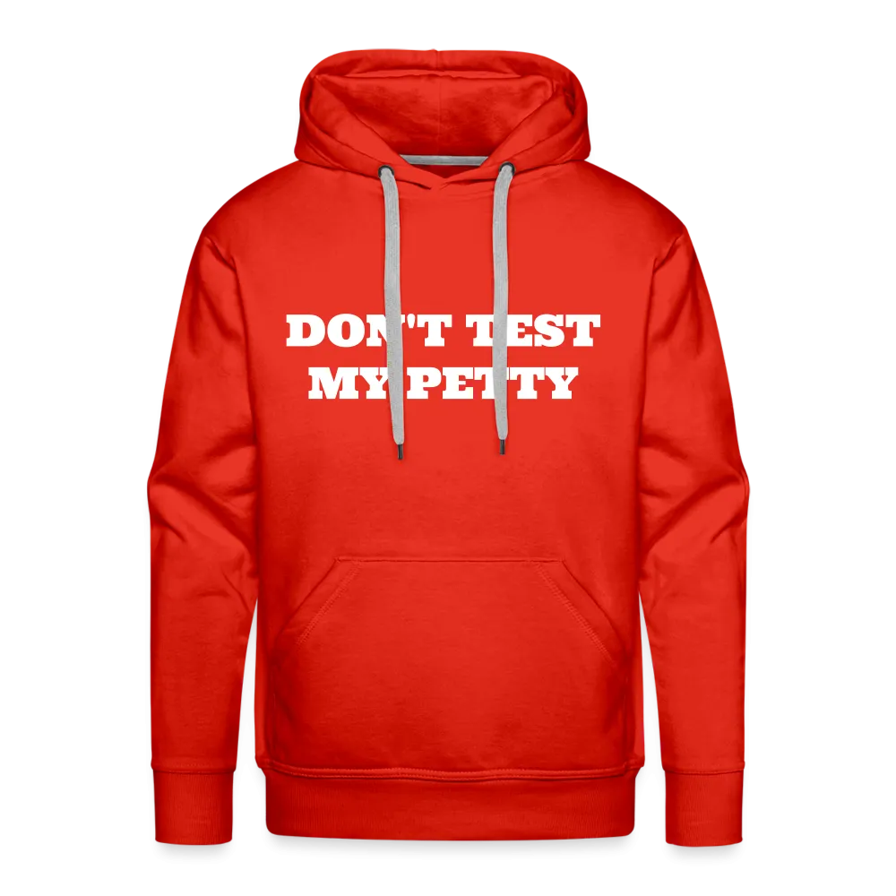 Dont Test My Petty - Hoodie