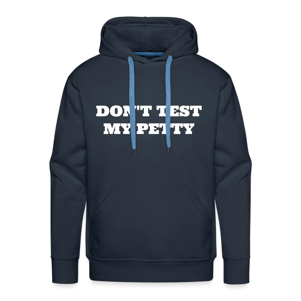 Dont Test My Petty - Hoodie