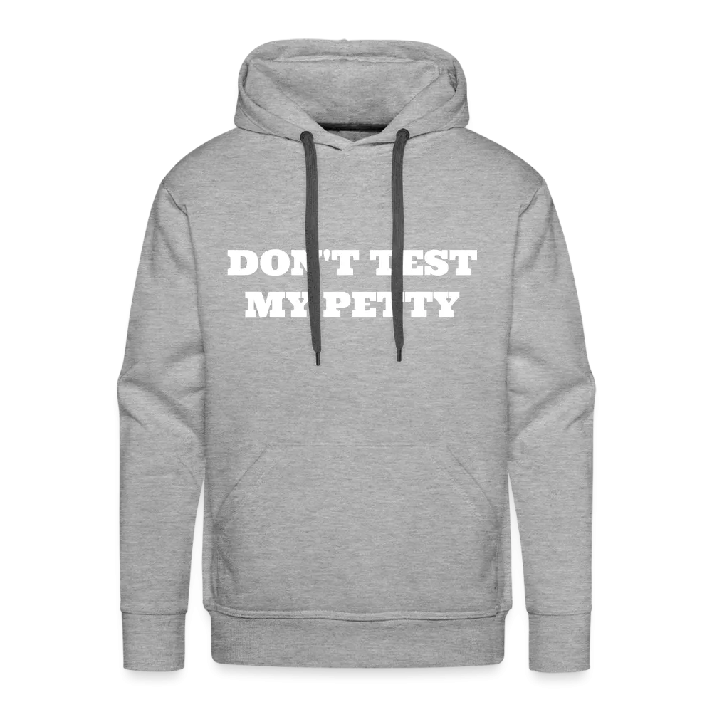 Dont Test My Petty - Hoodie