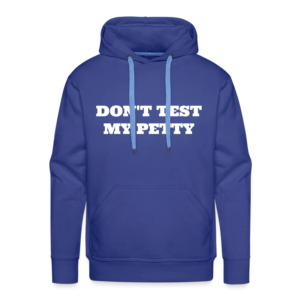 Dont Test My Petty - Hoodie